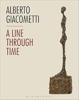 Alberto Giacometti: A Line Through Time: Milburn, Claudia